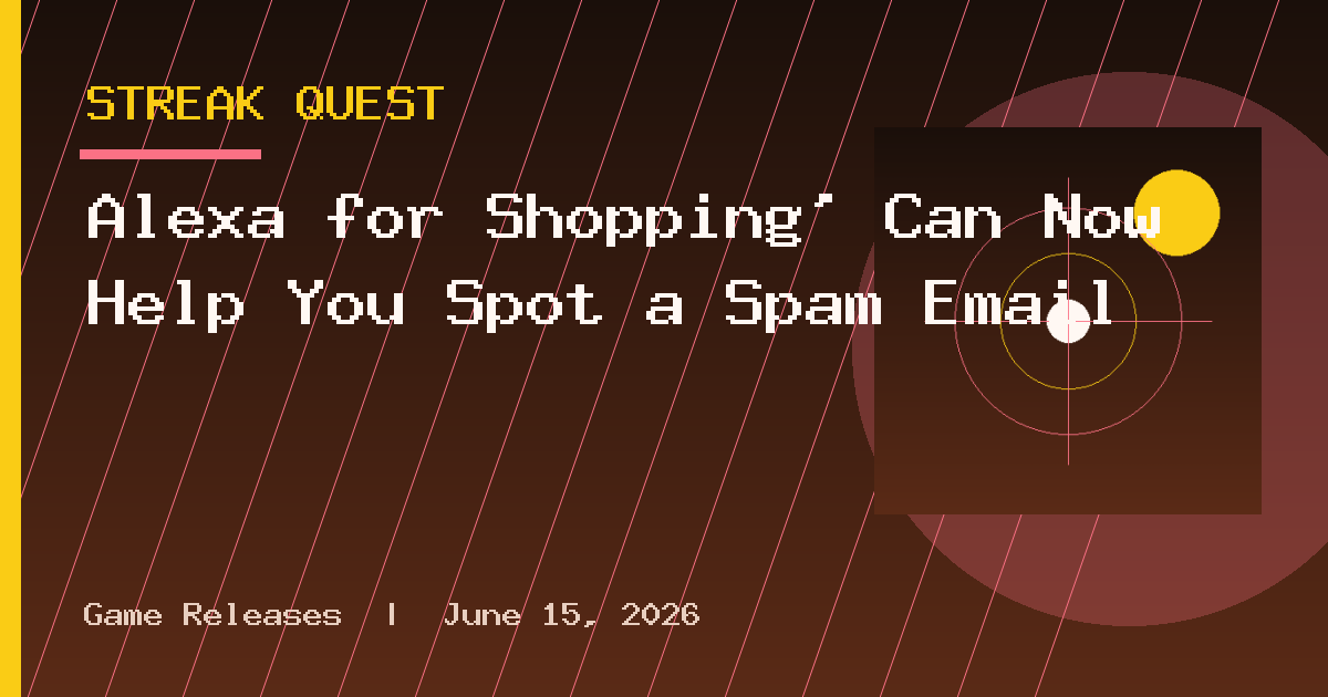 Alexa for Shopping' Can Now Help You Spot a Spam Email