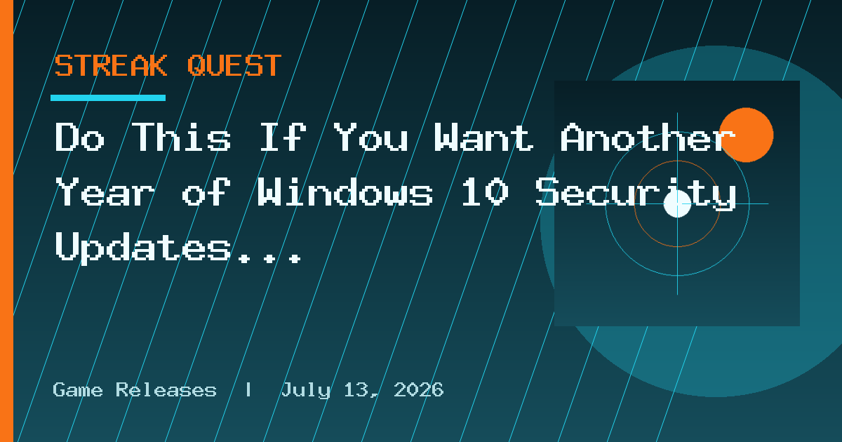 Do This If You Want Another Year of Windows 10 Security Updates