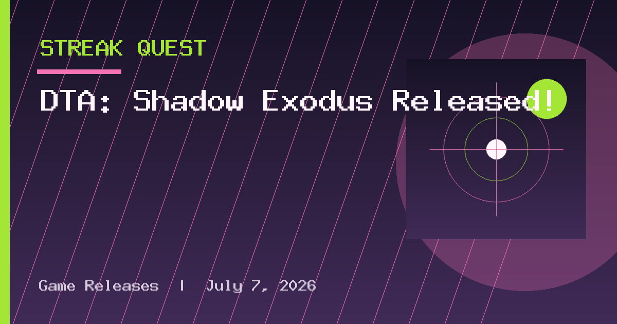 DTA: Shadow Exodus Released!
