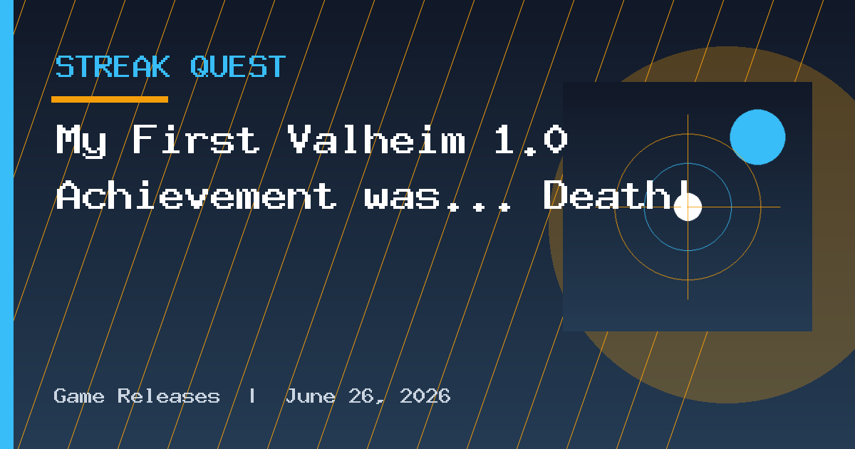 My First Valheim 1.0 Achievement was… Death!