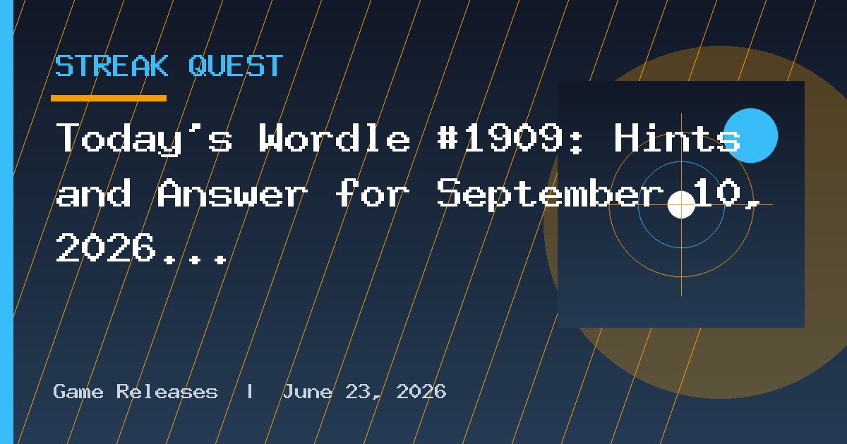 Today’s Wordle #1909: Hints and Answer for September 10, 2026