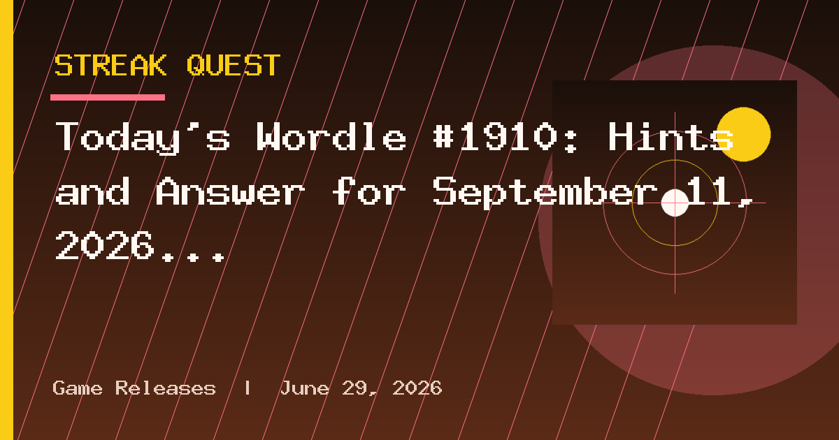 Today’s Wordle #1910: Hints and Answer for September 11, 2026